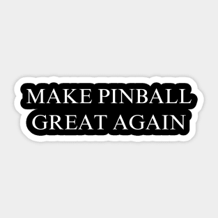 Make Pinball Great Again Sticker